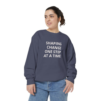 Shaping Change | Block Letters | Garment Dyed Sweatshirt