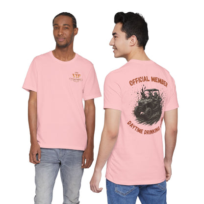 VIP Daytime Drinking Club | Side-by-Side Image | Unisex Tee