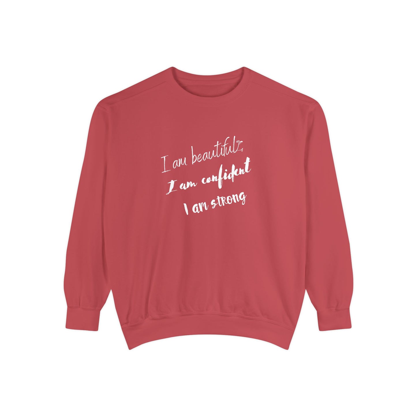 I am Beautiful, Confident, Strong | Garment Dyed Sweatshirt