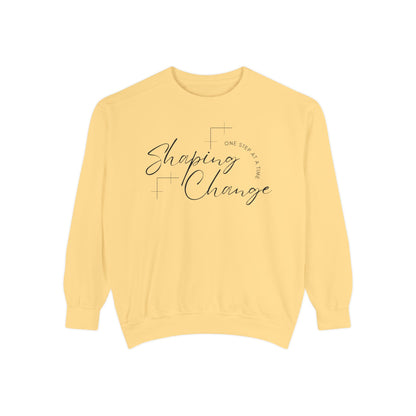 Shaping Change One Step at a Time | Garment Dyed Sweatshirt