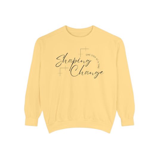 Shaping Change One Step at a Time | Garment Dyed Sweatshirt