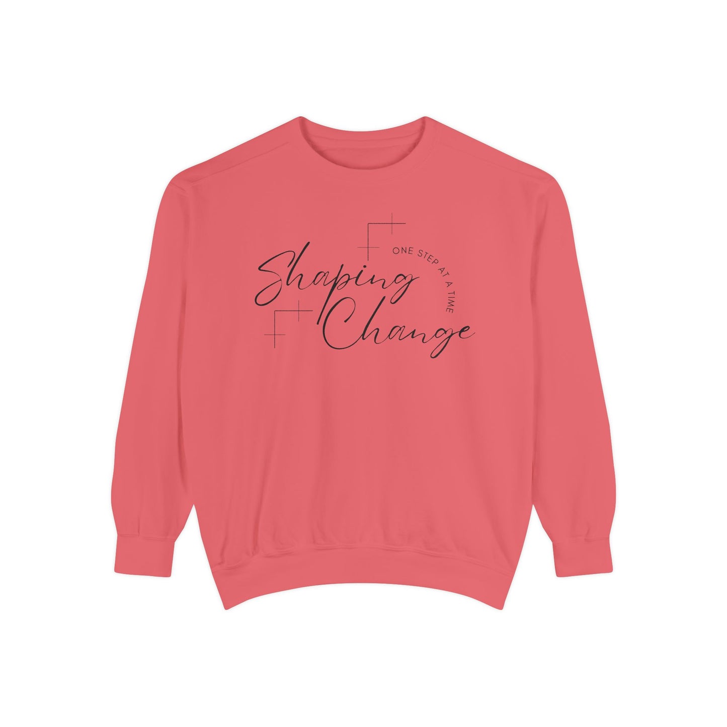Shaping Change One Step at a Time | Garment Dyed Sweatshirt